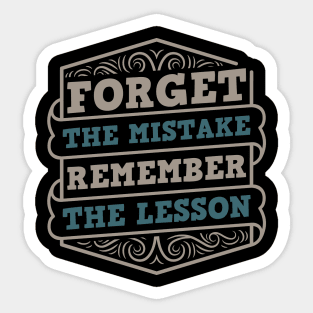 Forget The Mistake Remeber The Lesson Sticker